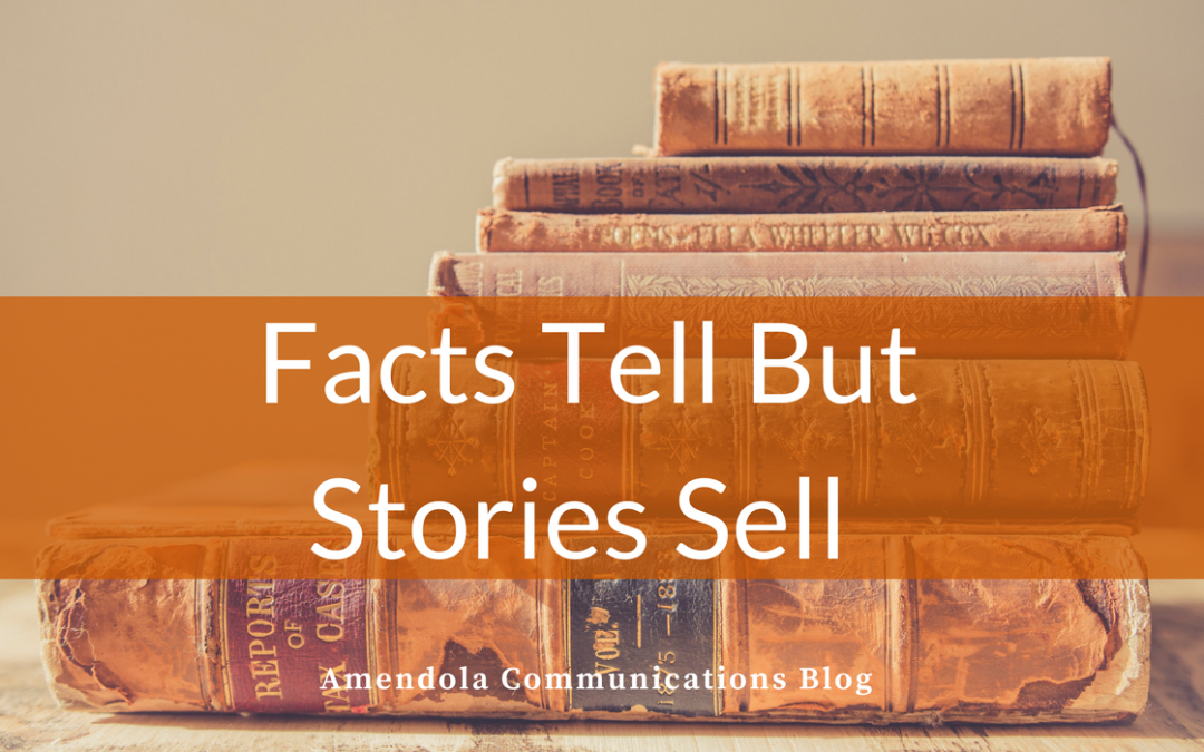 Facts Tell But Stories Sell