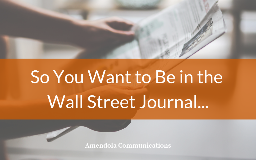 So You Want to Be in the Wall Street Journal