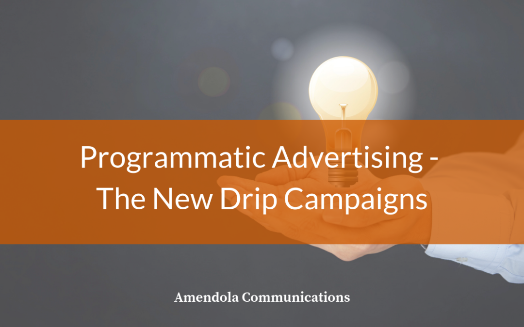 Programmatic Advertising The New Drip Campaigns