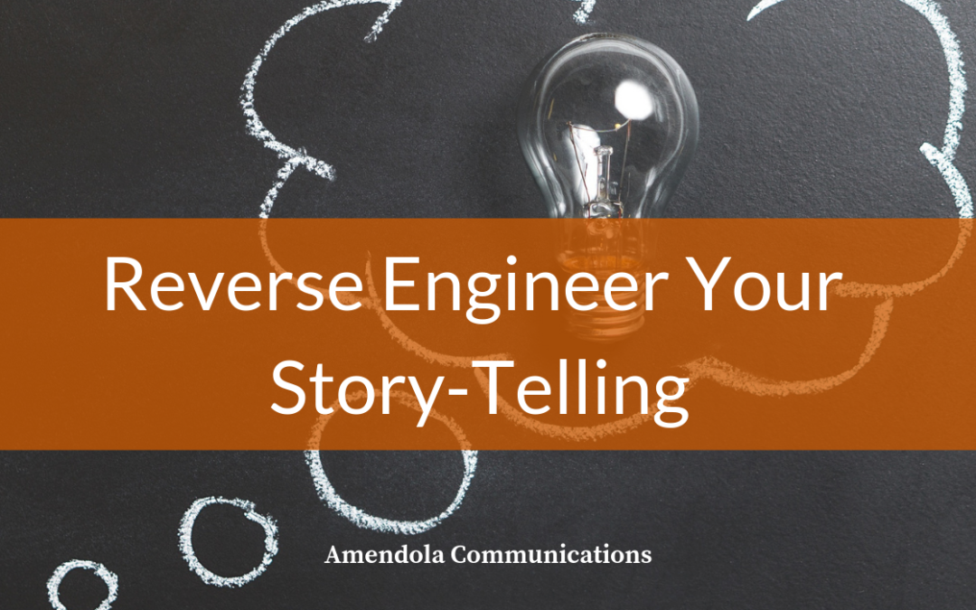 Reverse Engineer Your Story-Telling