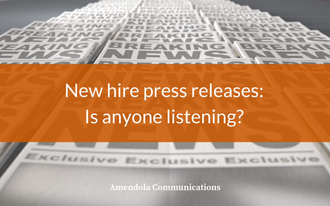 New hire press releases: Is anyone listening?