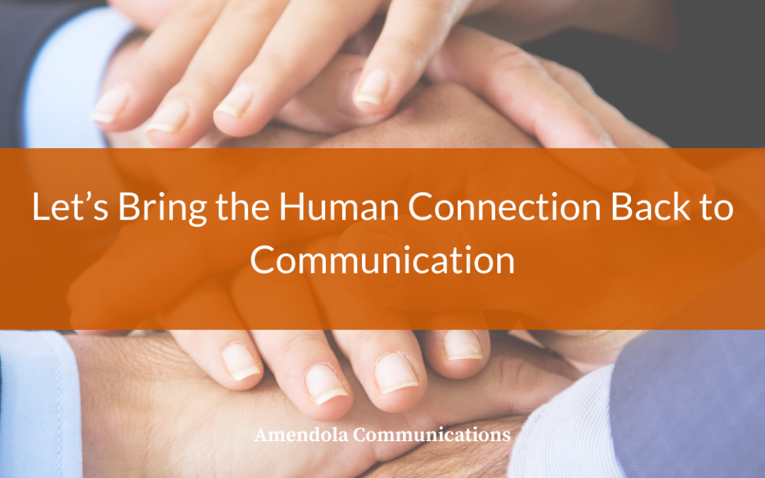 Let’s Bring the Human Connection Back to Communication