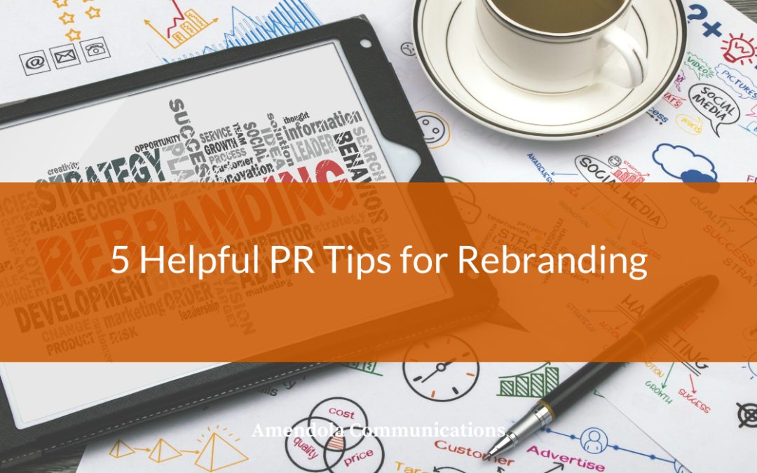 5 Helpful PR Tips for Rebranding