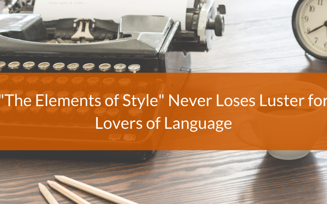 “The Elements of Style” Never Loses Luster for Lovers of Language