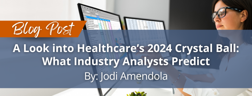 A Look Into Healthcare’s 2024 Crystal Ball: What Industry Analysts Predict