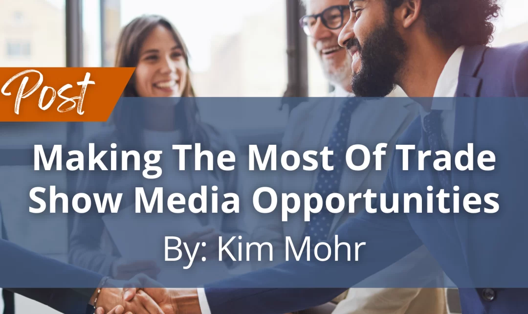 Making The Most Of Trade Show Media Opportunities