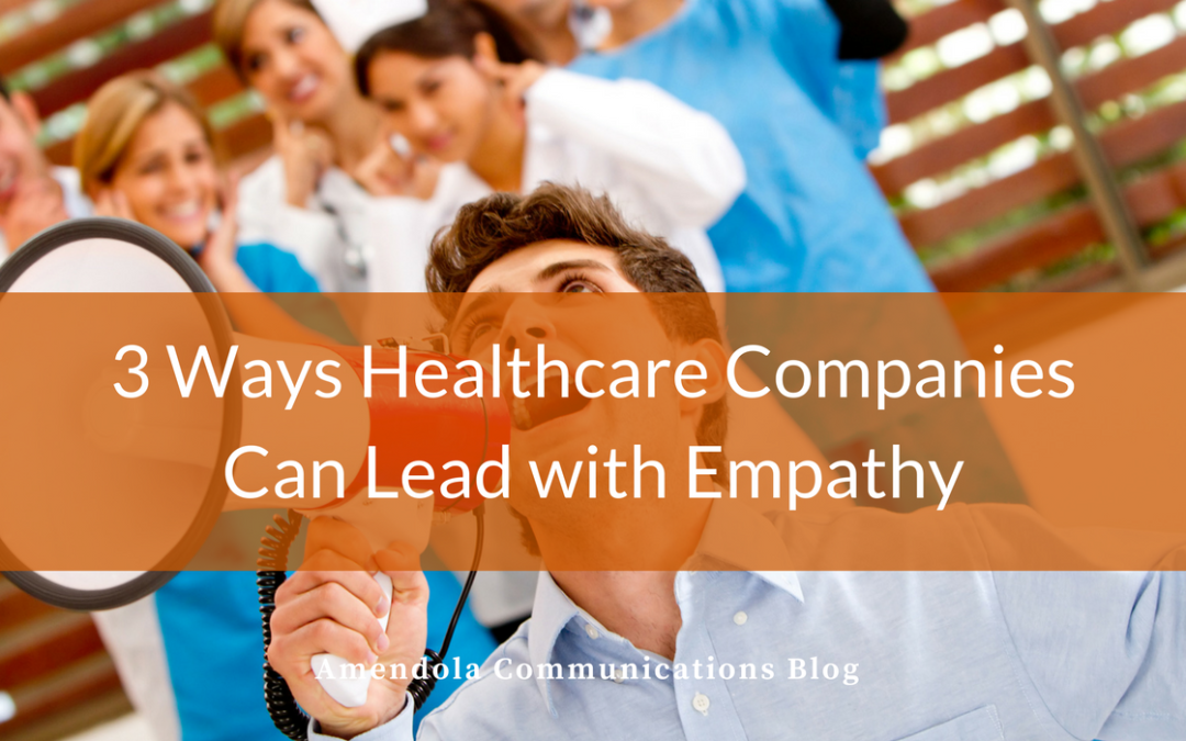 3 Ways Healthcare Companies Can Lead with Empathy