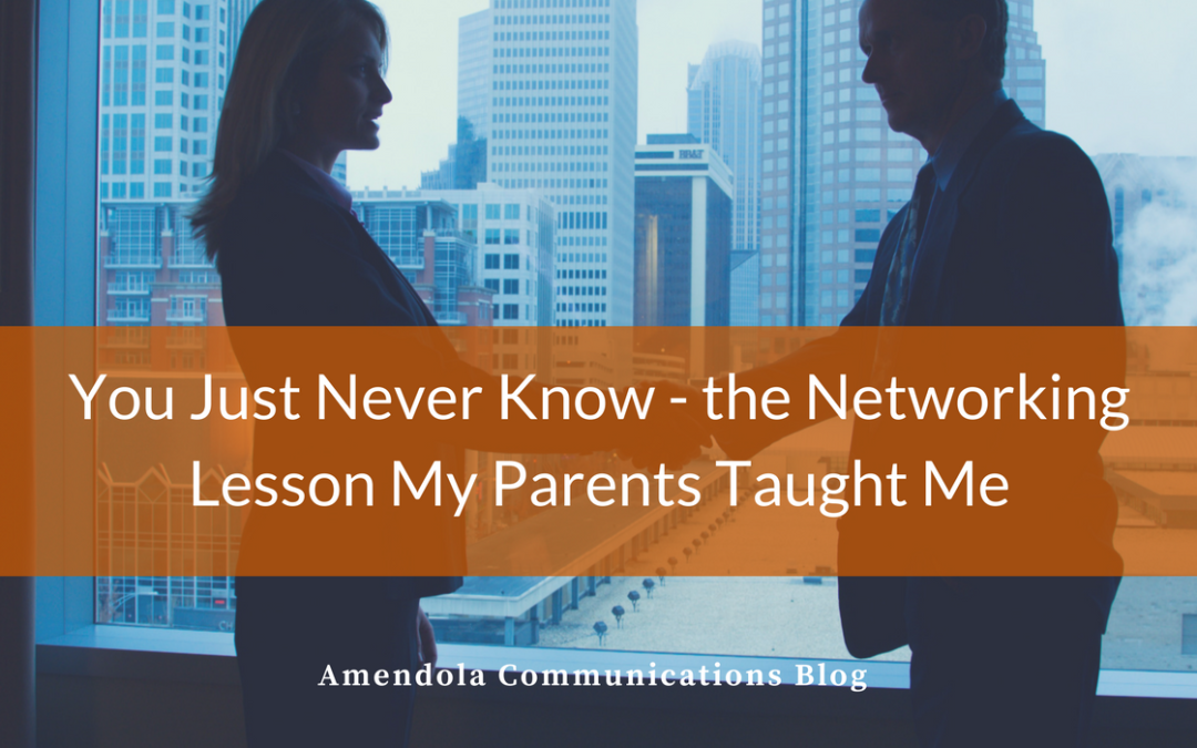 You Just Never Know – the Networking Lesson My Parents Taught Me