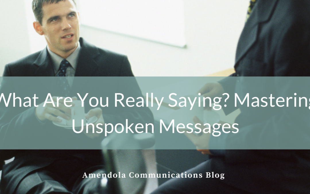 What Are You Really Saying? Mastering Unspoken Messages