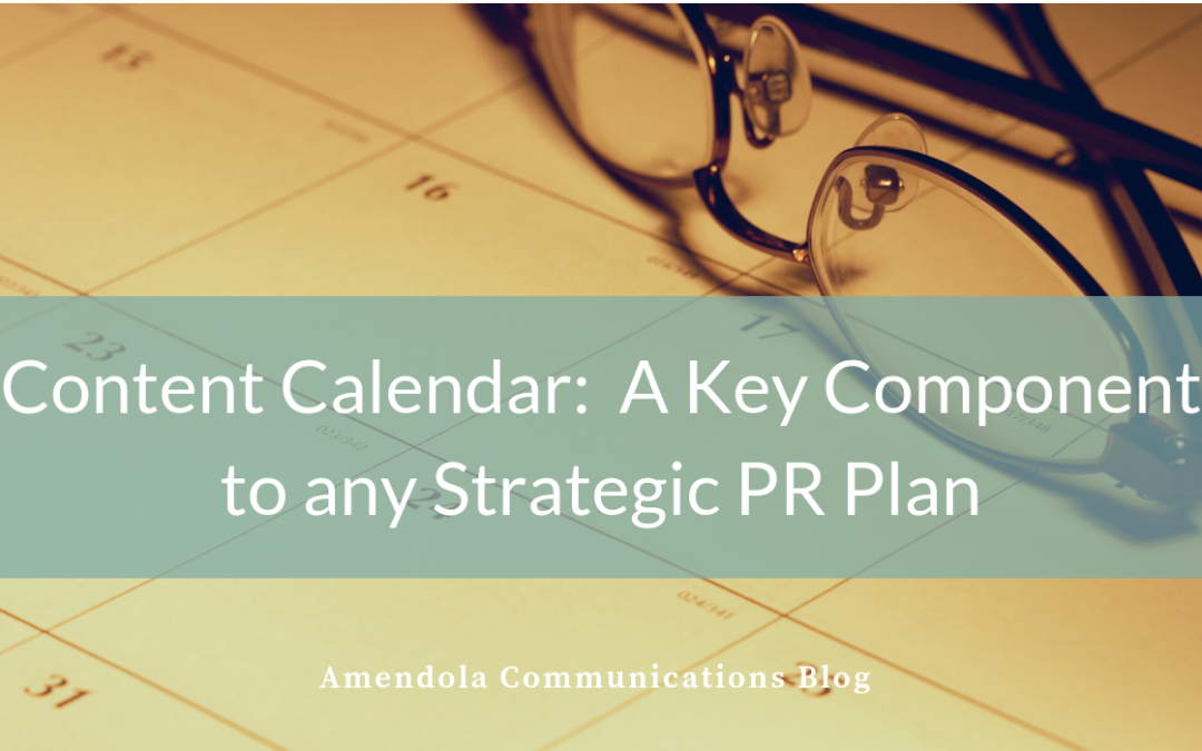 Content Calendar: A Key Component to any Strategic PR Plan