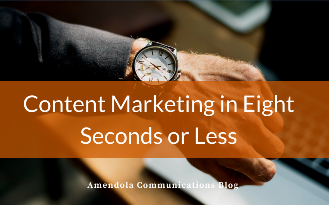 Content Marketing in Eight Seconds or Less