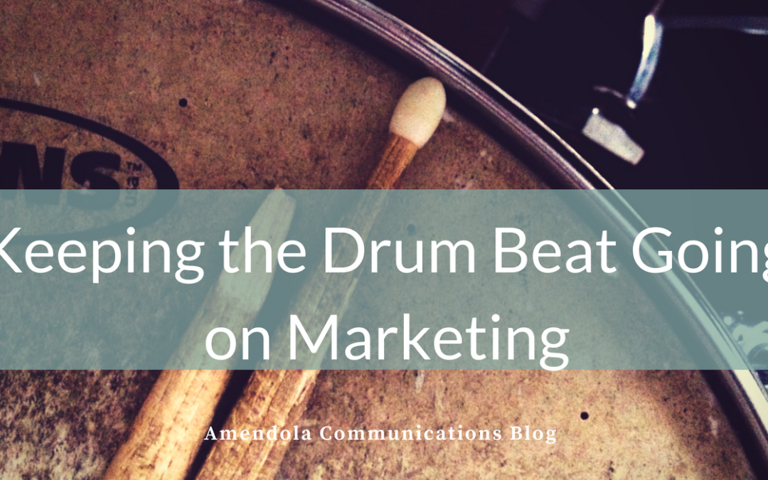 Keeping the Drum Beat Going on Marketing