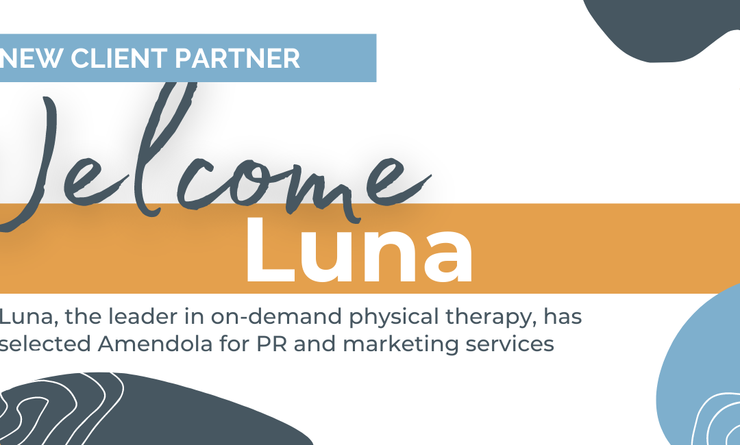 Luna Selects Amendola Communications for Healthcare PR and Marketing Services