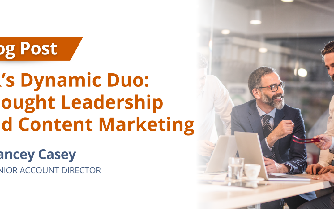 PR’s Dynamic Duo: Thought Leadership and Content Marketing