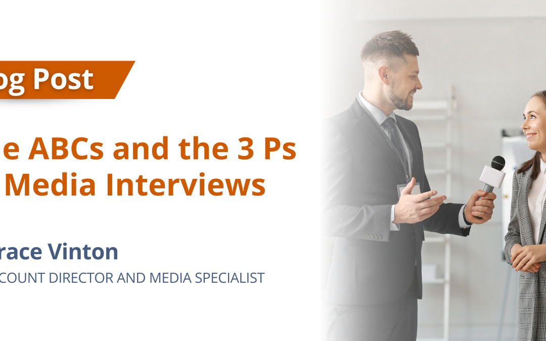 The ABCs and the 3 Ps of Media Interviews