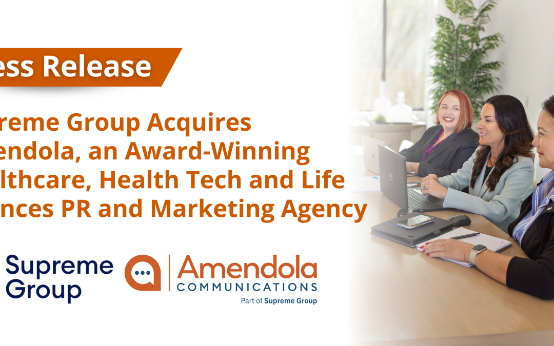 Supreme Group Acquires Amendola, an Award-Winning Healthcare, Health Tech and Life Sciences PR and Marketing Agency