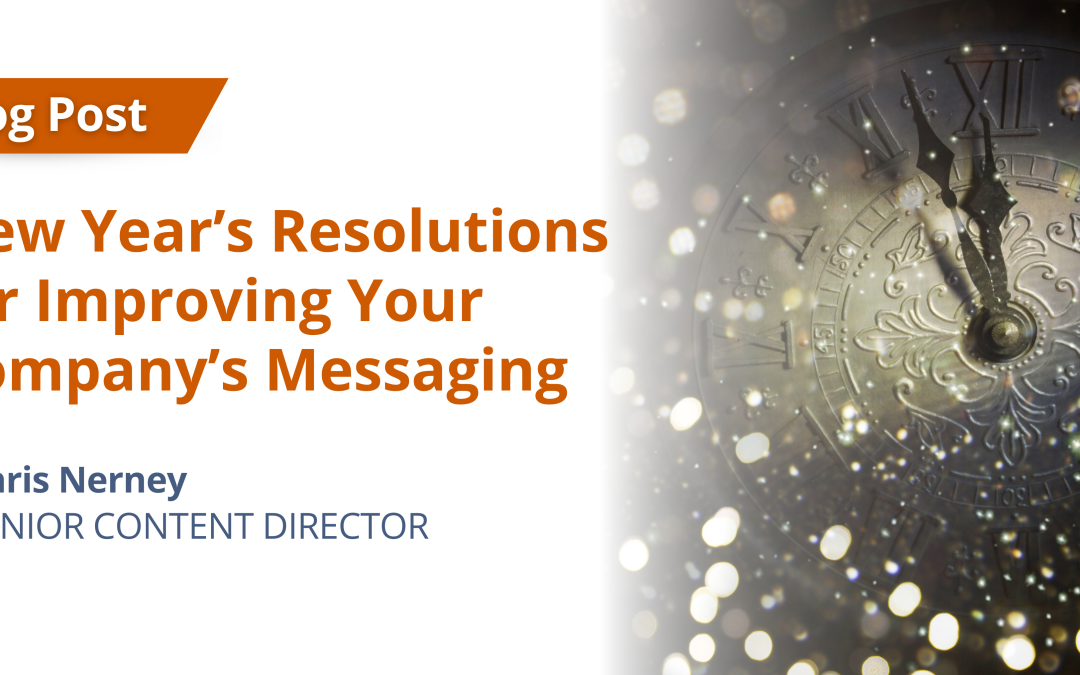 New Year’s Resolutions for Improving Your Company’s Messaging